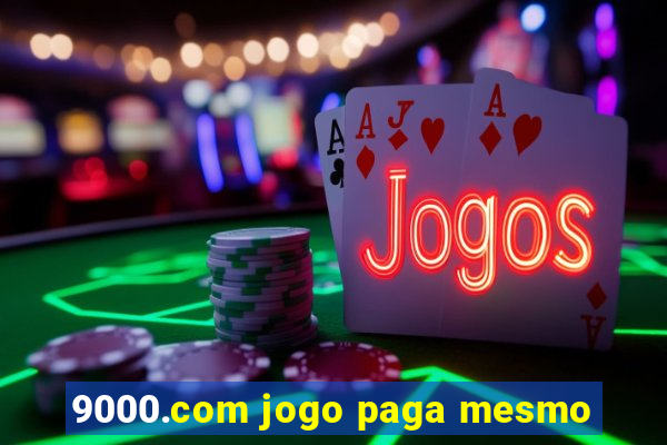 9000.com jogo paga mesmo